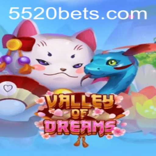 Exploring the World of ValleyofDreams and 5520 Bet